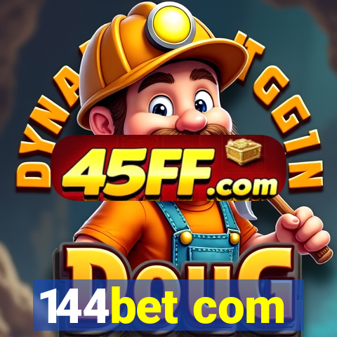 144bet com